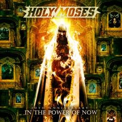 Holy Moses : 30th Anniversary - In the Power of Now